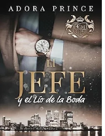 Portada de El jefe y el lío de la boda (El millonario y el club de caballeros 1) – Adora Prince (2025)