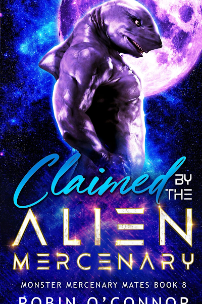 Portada de Claimed by the alien mercenary (Monster mercenary mates 8) – Robin O’Connor (2026)