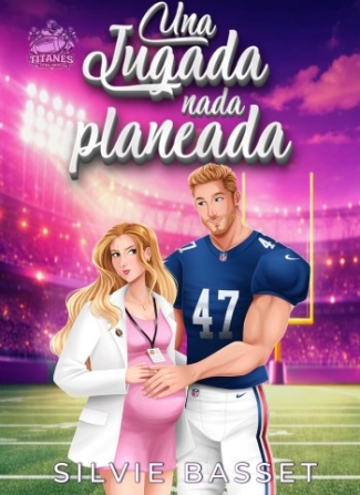 Portada de Una jugada nada planeada (Titanes del Fútbol Americano 1) – Silvie Basset (2026)