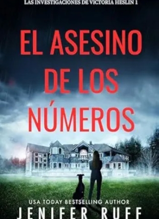 Portada de El asesino de los números (Las investigaciones de Victoria Heslin 1) – Jenifer Ruff