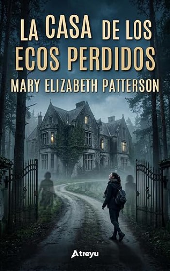 Portada de La casa de los ecos perdidos – Mary Elizabeth Patterson