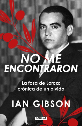 Portada de No me encontraron: La fosa de Lorca – Ian Gibson