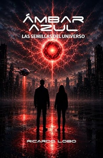 Portada de Ámbar Azul: Las Semillas del Universo – Ricardo Lobo