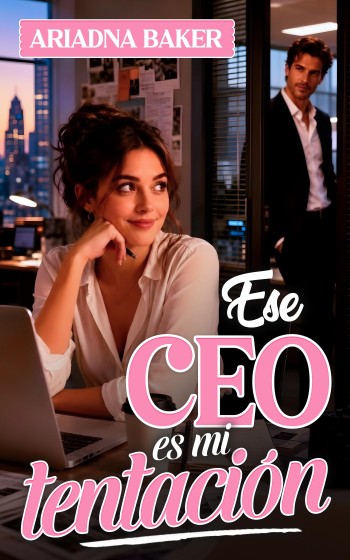 Portada de Ese CEO es mi tentación – Ariadna Baker
