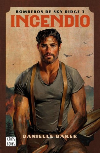 Portada de Incendio (Bomberos de Sky Ridge 3) – Danielle Baker