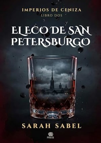 Portada de El eco de San Petersburgo (Imperios de ceniza 2) – Sarah Sabel