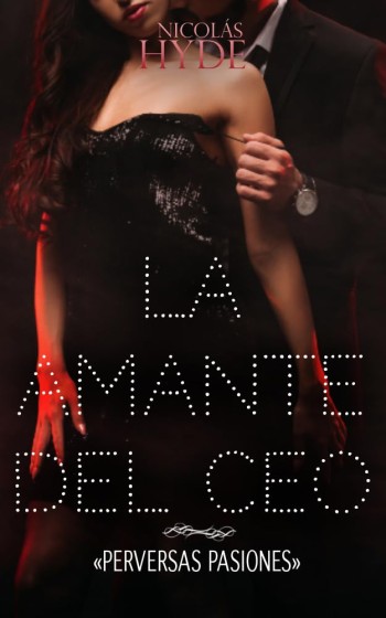 Portada de La amante del CEO (Perversas pasiones) – Nicolás Hyde
