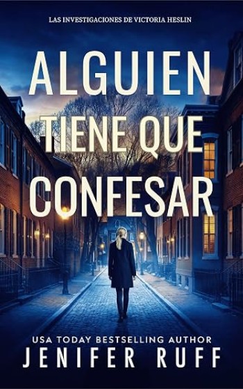 Portada de Alguien tiene que confesar (Las investigaciones de Victoria Heslin 11) – Jenifer Ruff