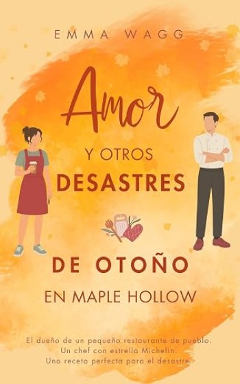 Portada de Amor y otros desastres de otoño en Maple Hollow (Maple Hollow 1) – Emma Wagg