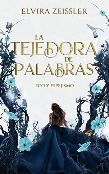 Portada de Eco y espejismos (La tejedora de palabras 1) – Elvira Zeissler