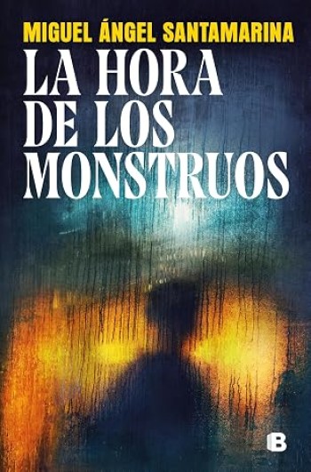 Portada de La hora de los monstruos – Miguel Ángel Santamarina