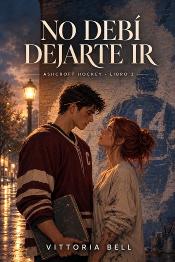 Portada de No debí dejarte ir (Ashcroft Hockey 2) – Vittoria Bell