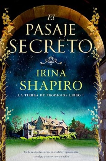 Portada de El pasaje secreto (La tierra de prodigios 1) – Irina Shapiro