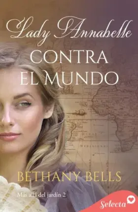 Portada de Lady Annabelle contra el mundo – Bethany Bells