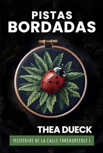 Portada de Pistas bordadas (Misterios de Threadneedle Street 1) – Thea Dueck